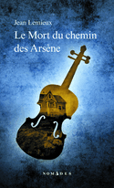 Mort du chemin des Arsène (Le) [ancienne édition]